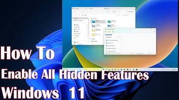 Enable All Hidden Features In Windows 11 22H2 - How To