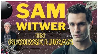 Sam Witwer on the Genius of George Lucas