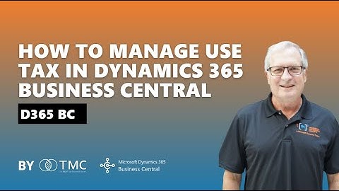 How to Manage Use Tax in Dynamics 365 Business Central