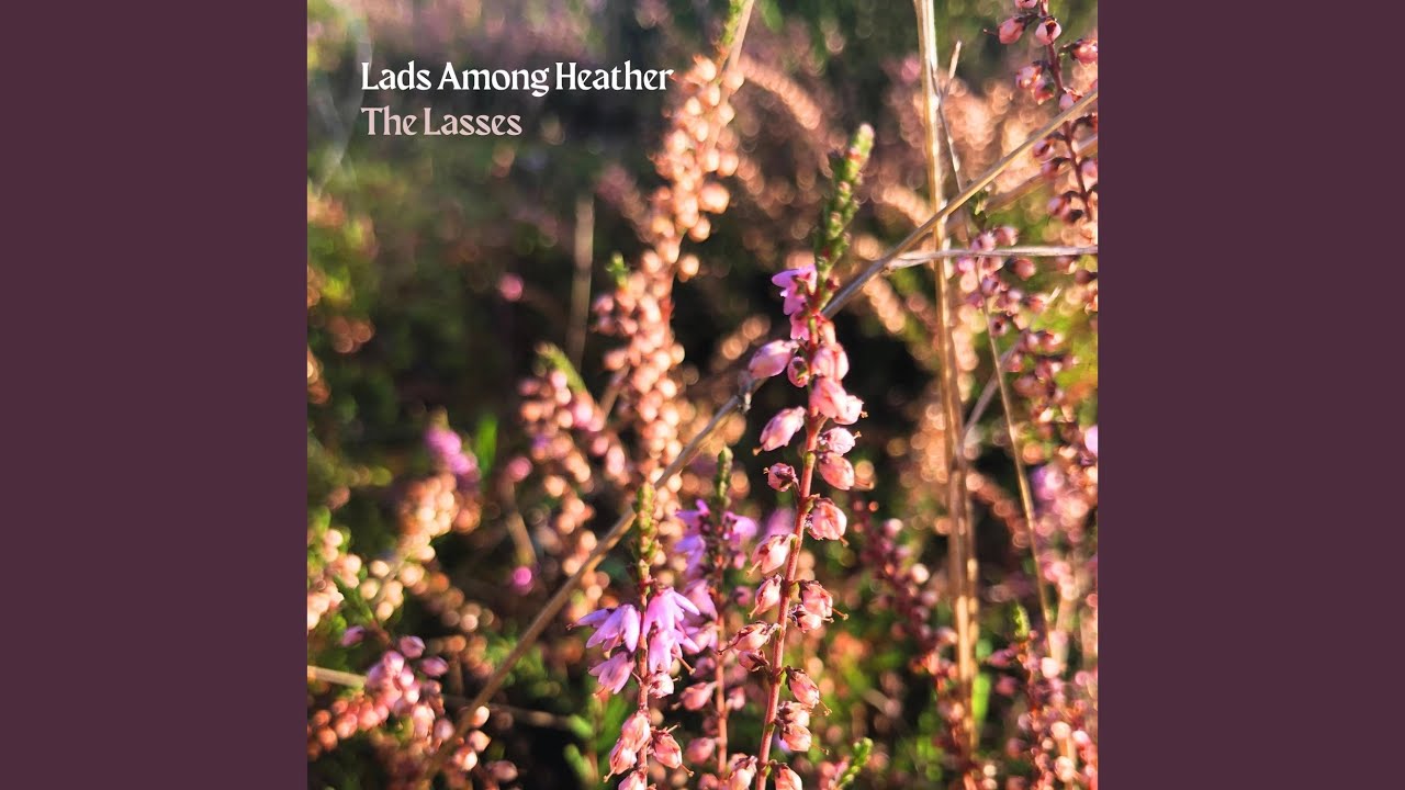 在 YouTube 上观看 Lads Among Heather