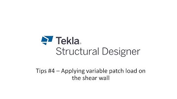 Tekla Structural Designer: Tips #4 – How to apply variable patch load on the shear wall
