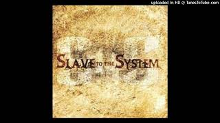 Slave To The System - Gone Today