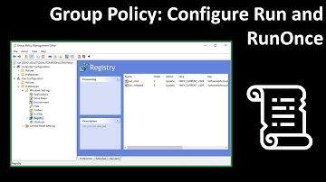 Group Policy: Configure Run and RunOnce