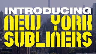 Introducing the New York Subliners