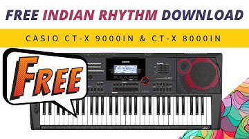 FREE Indian Rhythms For | Casio CT-X 9000IN & CT-X 8000IN | Download & Use