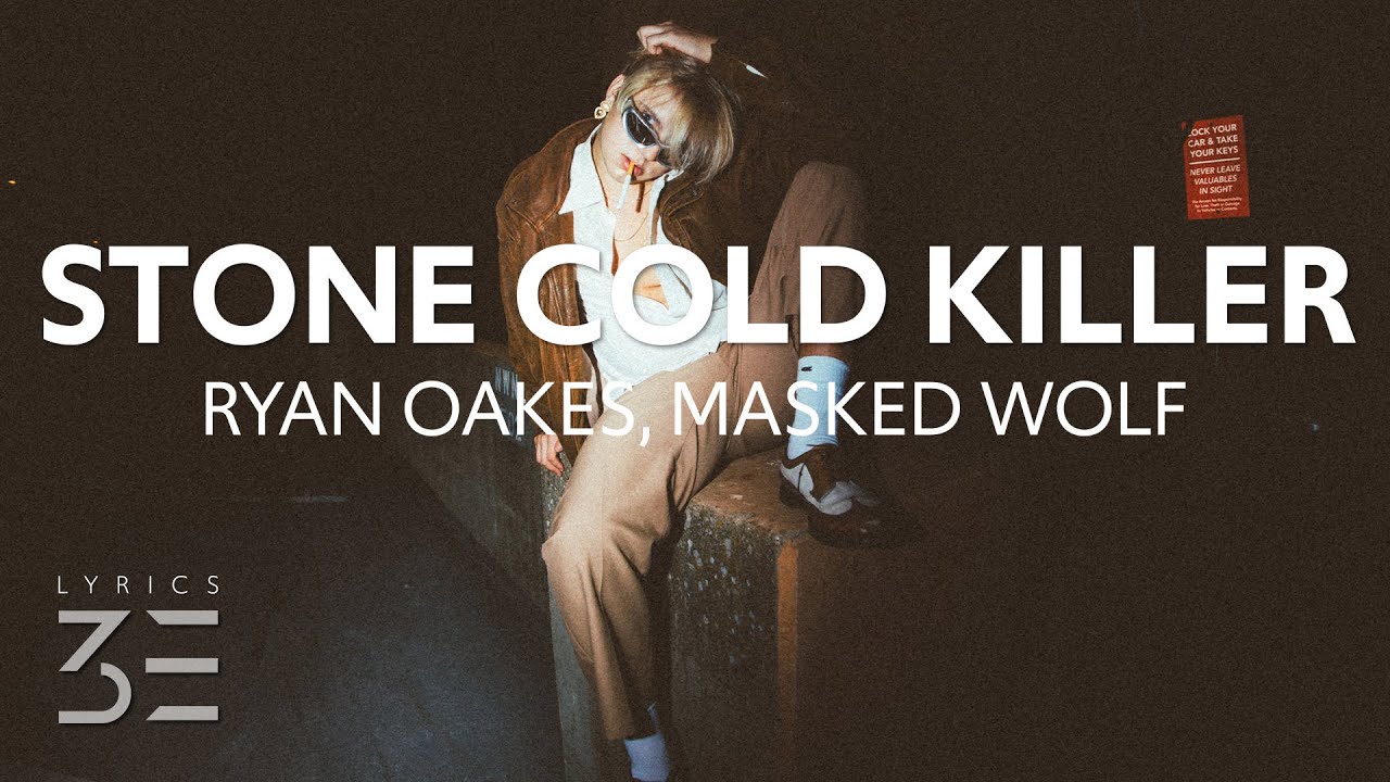 Ryan Oakes, Masked Wolf STONE COLD KILLER (Lyrics) YouTube