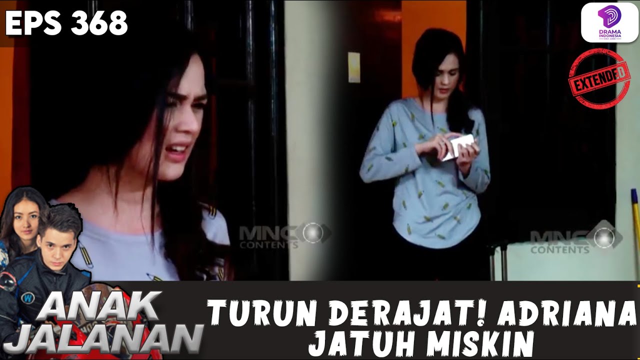 TAK TERBAYANG! ADRIANA ALAMI KEJATUHAN PALING MENYAKITKAN | ANAK JALANAN EXTENDED | EPS.368
