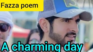 a charming day fazza poem translate in english.fazza beautiful poem.