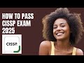 How to Pass the CISSP (Certified Information Systems Security Professional) Exam in 2025