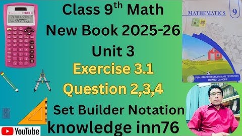Class 9th Math New book Exercise 3.1 Question No. 2,3,4 Set Builder Notation. 
