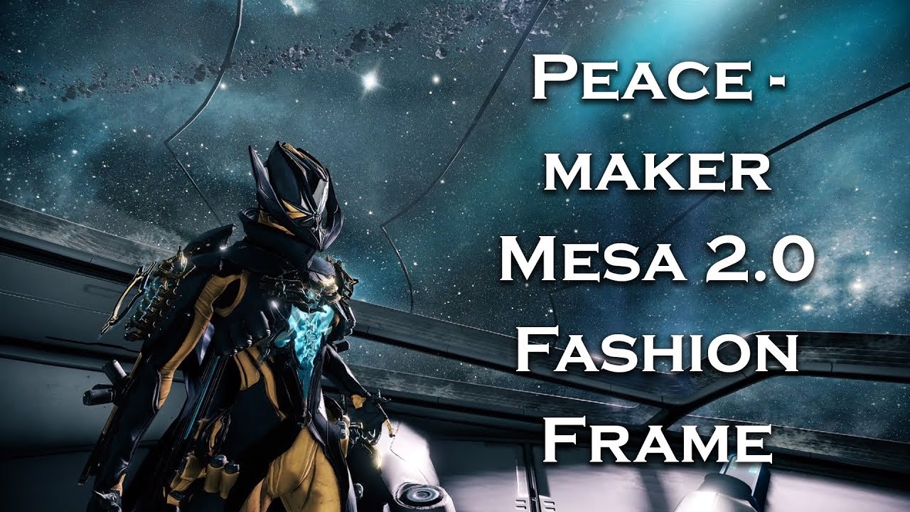 Warframe: Peacemaker Mesa 2.0 (Fashion Frame) - YouTube.