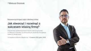 Jak stworzyć i rozwinąć z sukcesem własną firmę? Część 2 z 2