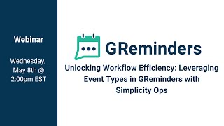 Information Unlocking Workflow Efficiency: Leveraging Event Types in GReminders with Simplicity Ops News