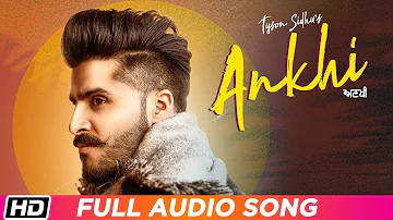 ANKHI | Full Audio Song | Tyson Sidhu feat. Kru172 | Latest Punjabi Song 2019