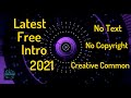 Latest Free Intro 2021 | No text | No Copyright