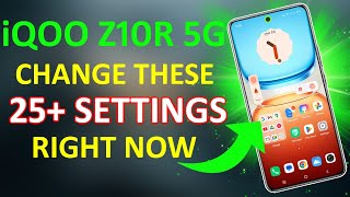 iQOO Z10R 25+ Hidden Settings You Should Change Right Now - Battery Draining issue Resolved 🔥🔥
