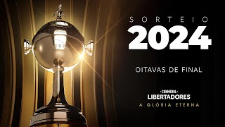 AO VIVO | SORTEIO | OITAVAS DE FINAL | CONMEBOL LIBERTADORES 2024