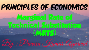 Marginal Rate of Technical Substitution ( MRTS )