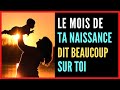 Le mois o tu es n  signification spiritualit karma destin personnalit mtaphysique podcast