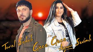 Tural Sedali & Aynur Sevimli - Gece Gece 2023 / Yeni Resimi