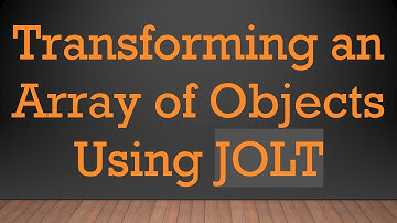 Transforming an Array of Objects Using JOLT