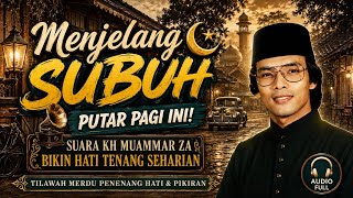 🌙 PUTAR SEBELUM SUBUH! Tilawah Legendaris KH. Muammar ZA yang Bikin Hati Tenang & Menangis Haru