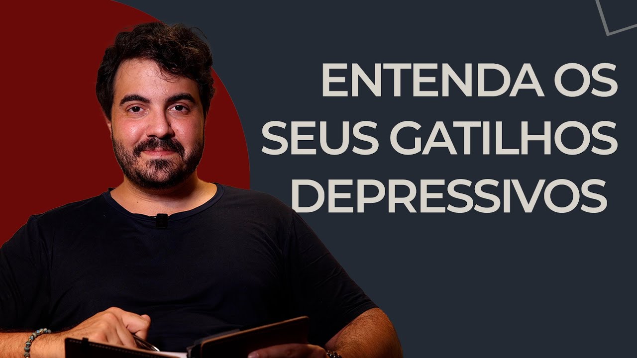 O QUE SÃO GATILHOS DEPRESSIVOS E COMO LIDAR