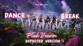 Blackpink  Pink Venom dance Break Expected Version