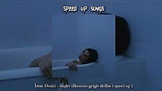 İrem Derici - düşler ülkesinin gelgit akıllısı ( speed up ) Resimi