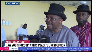 Ijaw Youths Group Wants Peaceful Resolution From Wike - Fubara