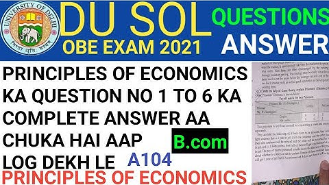 PRINCIPLES OF ECONOMICS Ka Question no 1 to 6 Complete Answer | Du sol answer | Economic | A104 | Du