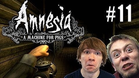 Amnesia: A Machine for Pigs- WARM UP THE PIGGY!- (Part 11, Pwnage:Play)