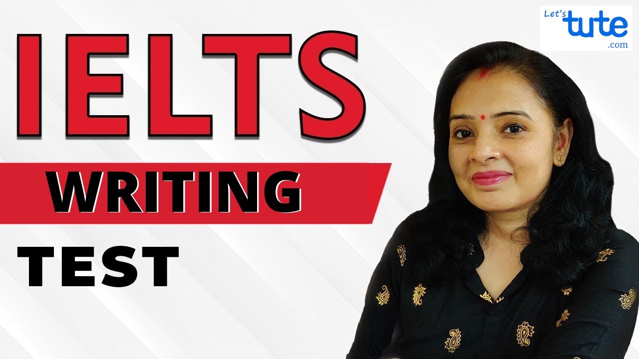 IELTS Writing Test IELTS Writing Test Tips and Format 2020 Letstute