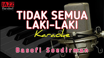 KARAOKE TIDAK SEMUA LAKI LAKI || Basofi Soedirman || Versi Korgpa50 ||