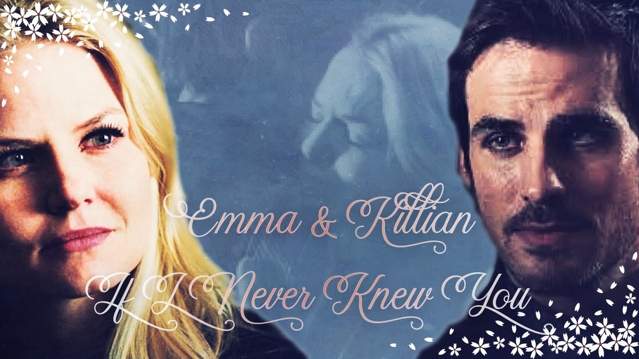 Emma & Killian (OUAT) - If I Never Knew You