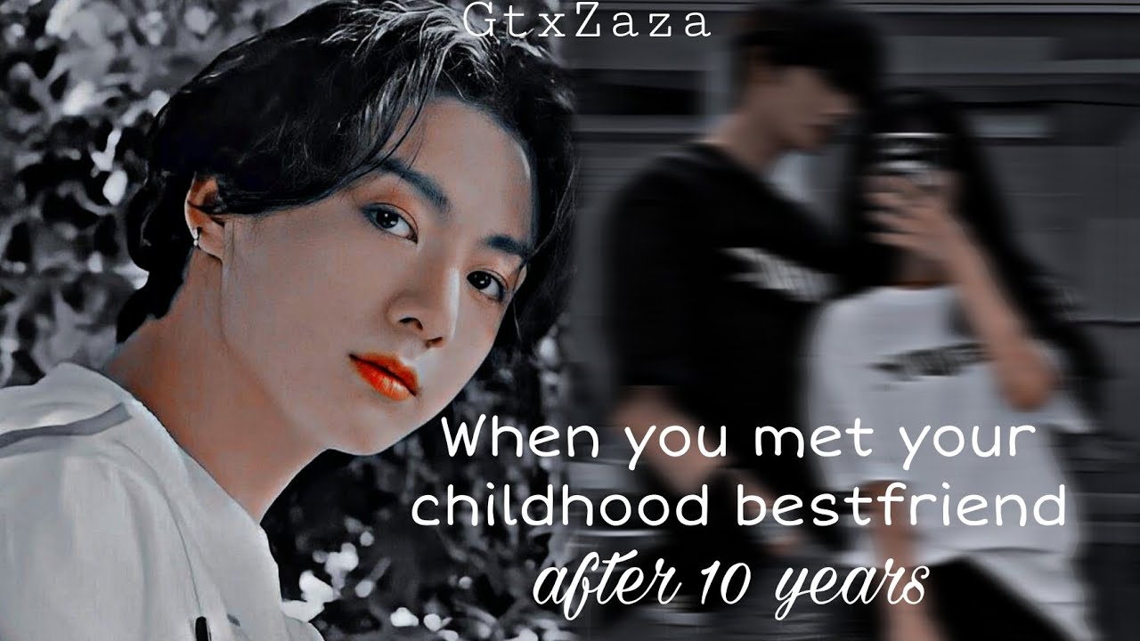 ||J.Jk Oneshot|| When you met your childhood bestfriend after 10 years