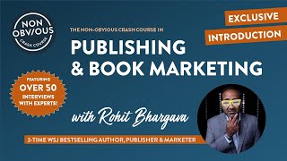 An Exclusive Look at the Non-Obvious Crash Course In Book Publishing & Marketing