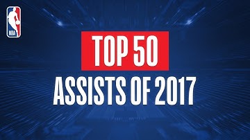 Top 50 Assists From 2017