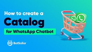 How to Setup a Product Catalog on WhatsApp using BotSailor (Full Video)