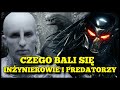 Czego Bali się Inżynierowie i Predatorzy?