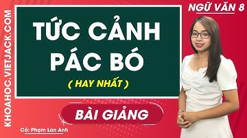 Tức cảnh Pác Bó - Ngữ văn 8 - Cô Phạm Lan Anh (HAY NHẤT)