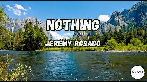 Nothing (Lyrics) | Jeremy Rosado