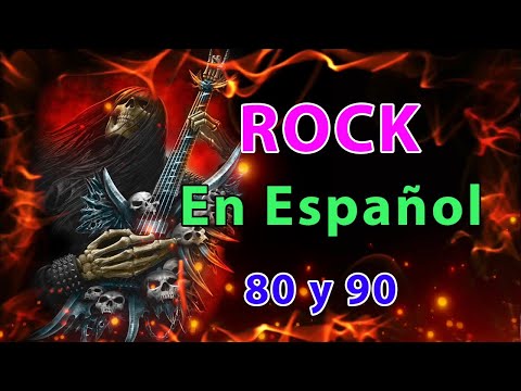 Lo Mejor Del Rock En Español De Los 80 y 90 - Rock En Tu Idioma 80 y 90