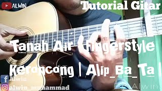Tutorial Gitar | Tanah Air-Fingerstyle Keroncong Alip_Ba_Ta | By Alwin