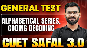 Alphabetical Series, Coding Decoding | General Test for CUET 2025 | CUET SAFAL 3.0🔥