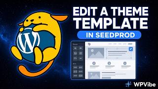 Edit a SeedProd Theme Template with AI (WPVibe)
