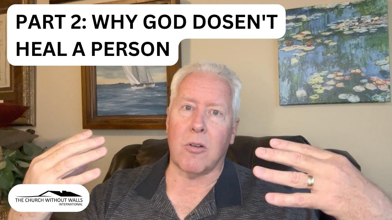 Part 2 why god doesn t always heal a person john fenn youtube