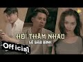 Hỏi Thăm Nhau - Lê Bảo Bình (MV 4K OFFICIAL)