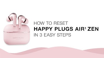 How To: Troubleshoot Pairing | Air 1 Zen | Happy Plugs