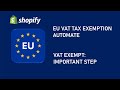The Most Important Setup Step in EU VAT Tax Exemption (Shopify Guide)